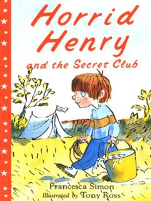 cover image of Horrid Henry and the secret club